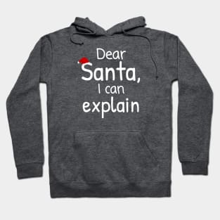 Dear Santa I Can Explain Funny Christmas Gift Design Hoodie